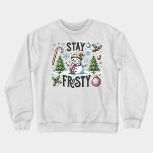 Stay frosty Crewneck Sweatshirt